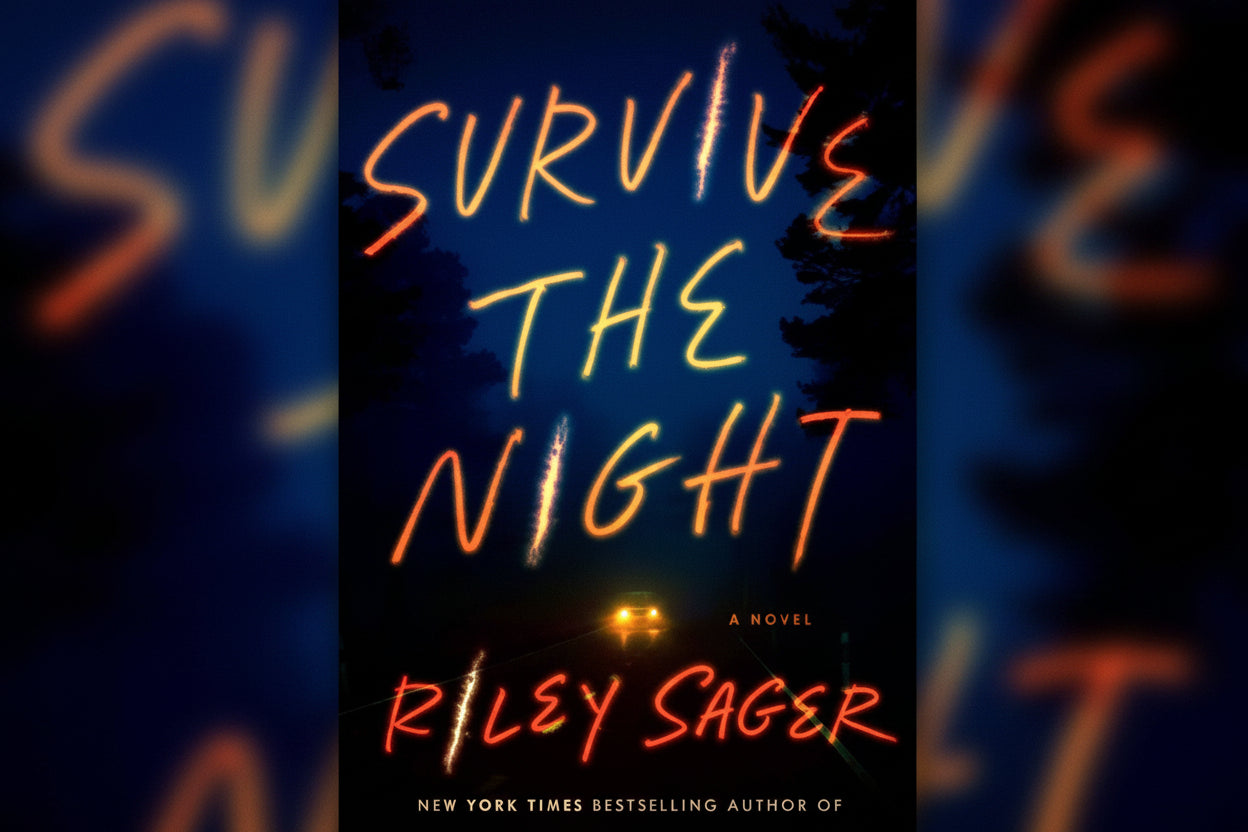 SURVIVE THE NIGHT By Riley Sager (Paperback)