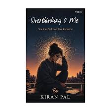 Overthinking & Me by Kiran Pal (Paperback)