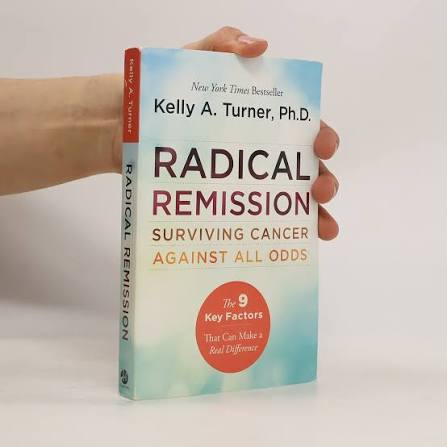 Radical Remission by Kelly A. Turner PhD (Paperback)