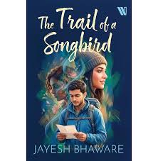 The Trail of a Songbird by Jayesh Bhaware (Paperback)