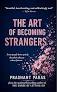 The Art Of Becoming Strangers by Prashant Paras (Paperback)