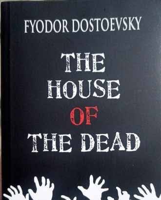 THE HOUSE OF THE DEAD By Fyodor Dostoevsky (Paperback)