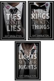 Black Tie Billionaires Series by Kat Singleton (Black Ties and White Lies+ Pretty Rings and Broken Things + Bright Lights & Summer Nights)