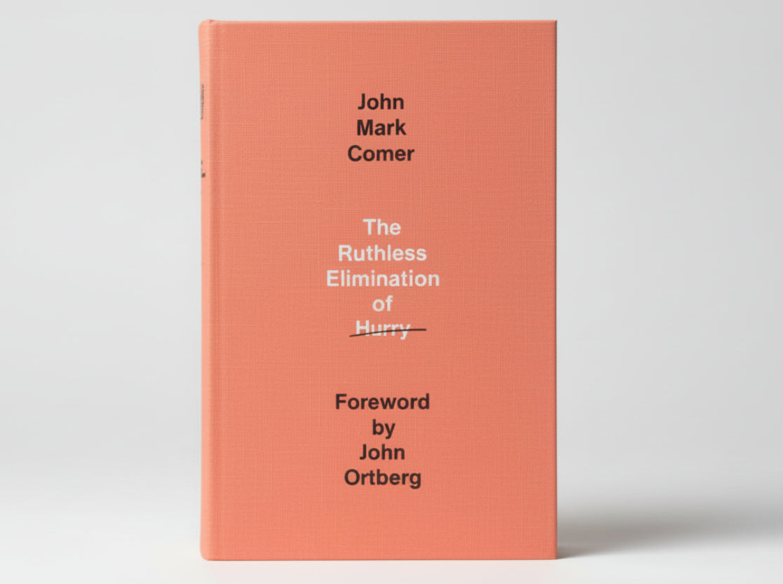 The Ruthless Elimination of Hurry By John Mark Comer (Author), (Foreword) John Ortberg (Paperback)