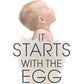 It Starts with the Egg by Rebecca Fett