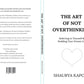 The Art of Not Overthinking by Shaurya Kapoor