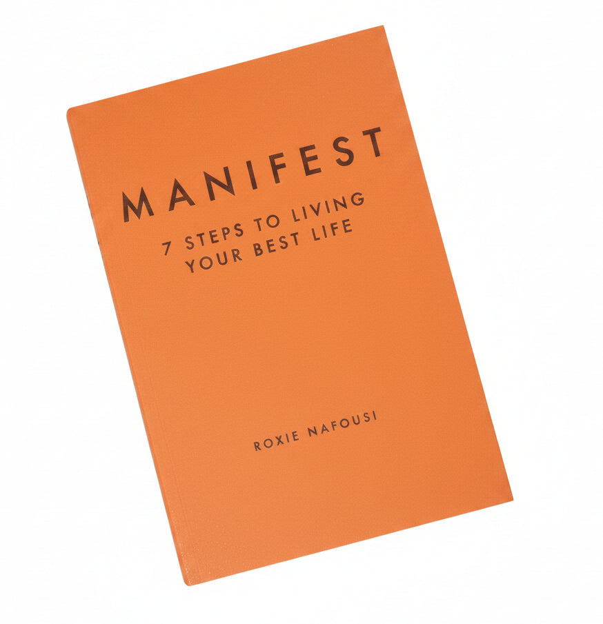 MANIFEST: 7 STEPS TO LIVING YOUR BEST LIFE By ROXIE NAFOUSI (Paperback)