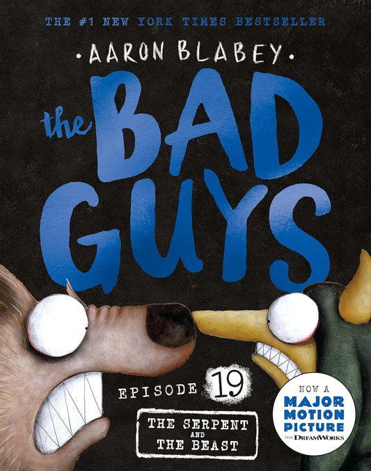 The Bad Guys: Episode 19 The Serpent and the Beast