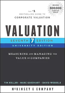 VALUATION (7TH EDITION) By by Tim Koller (Author), Marc Goedhart (Author), David Wessels (Author), McKinsey & Company Inc. (Author)