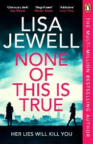 None of This Is True by Lisa Jewell