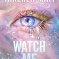 Watch Me by Tahereh Mafi