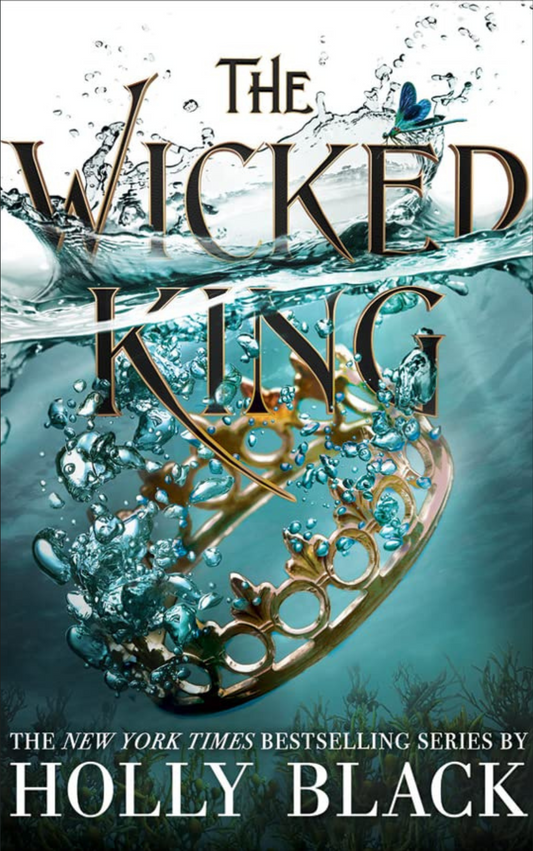 THE WICKED KING (THE FOLK OF THE AIR #2) By HOLLY BLACK