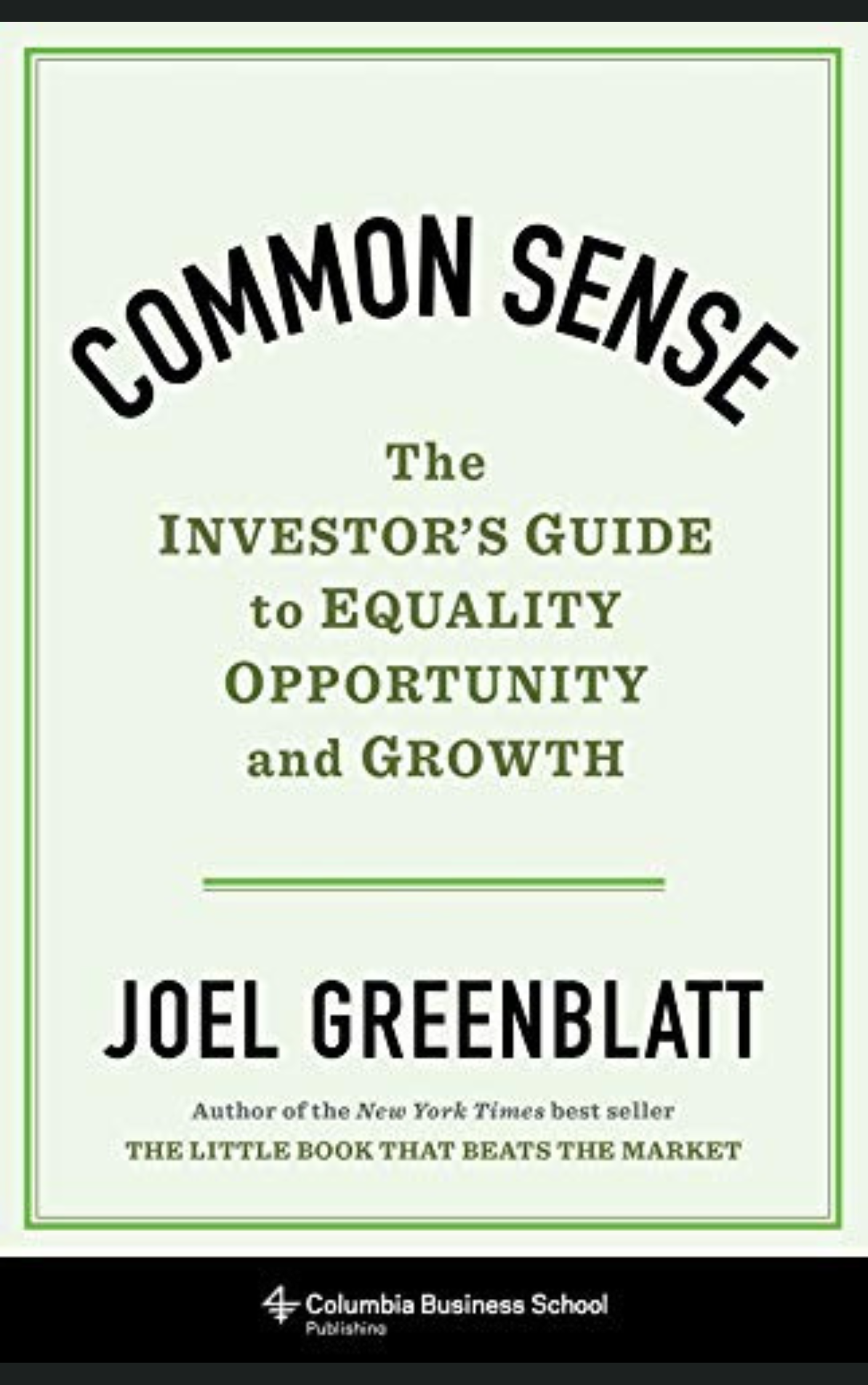 COMMON SENSE – THE INVESTOR`S GUIDE TO EQUALITY, OPPORTUNITY, AND GROWTH (HARDCOVER) - JOEL GREENBLATT