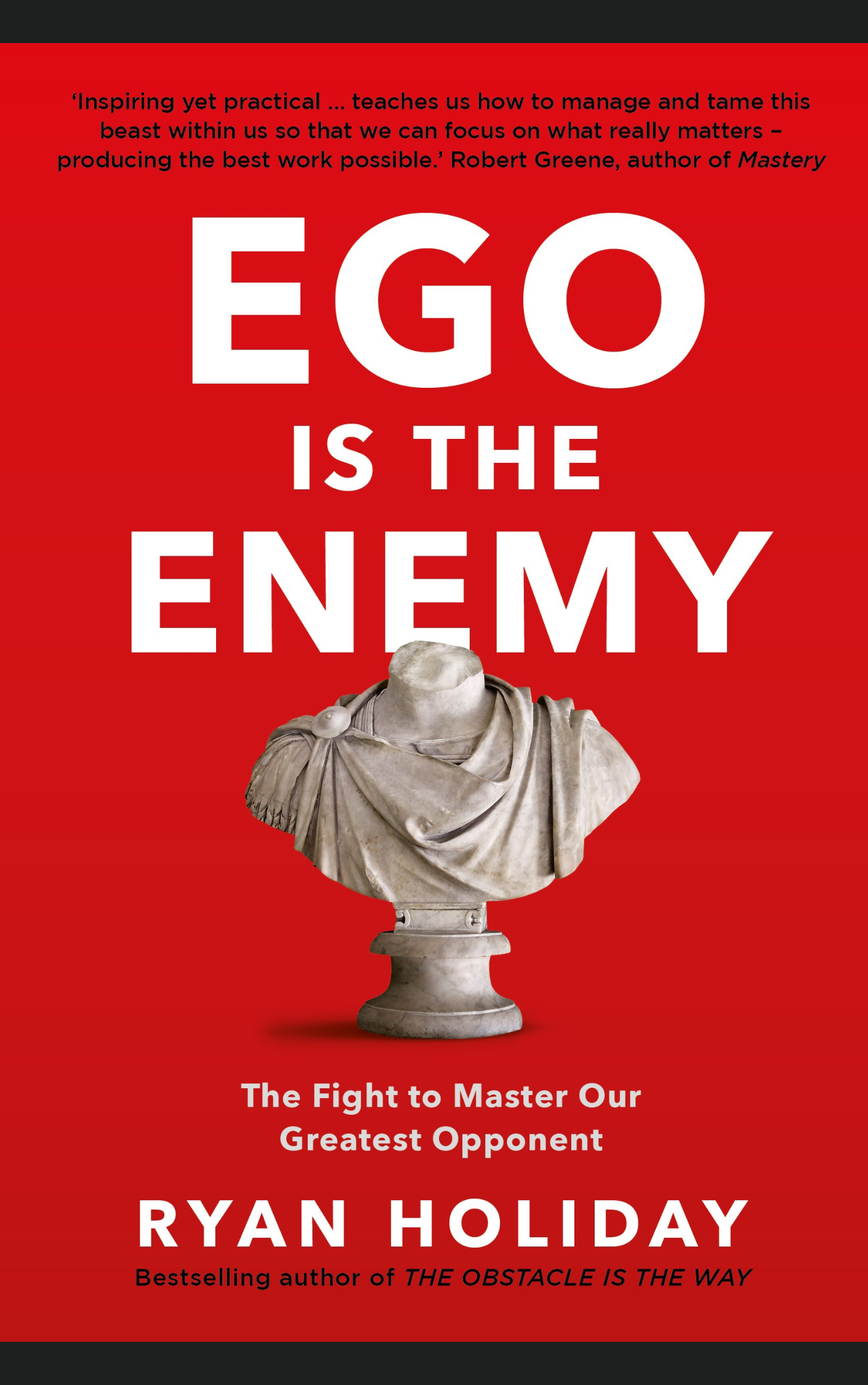 Ego Is The Enemy by  Ryan Holiday