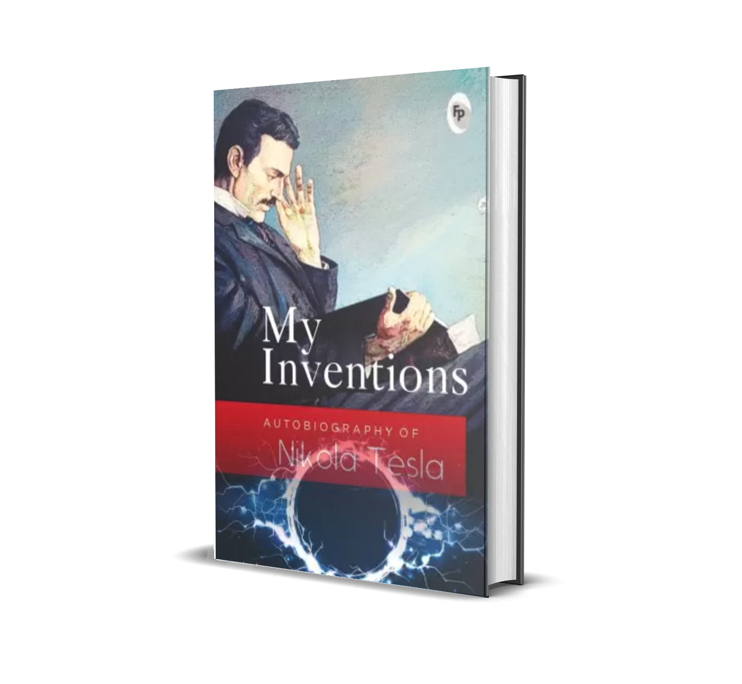 MY INVENTIONS: AUTOBIOGRAPHY OF NIKOLA TESLA