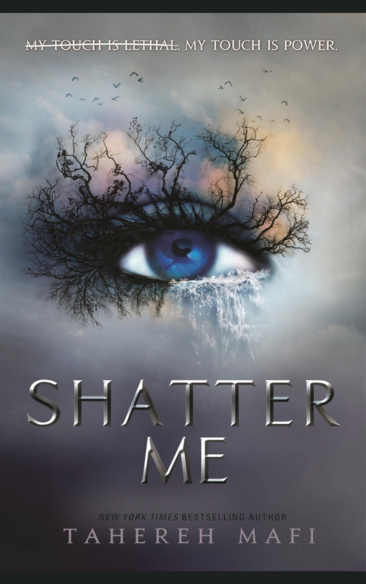 Shatter Me by Tahereh Mafi