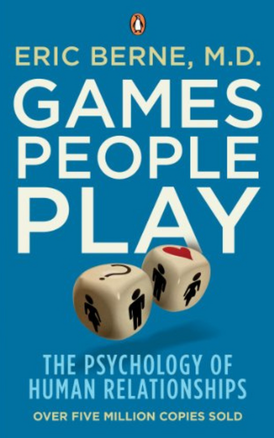 GAMES PEOPLE PLAY By ERIC BERNE