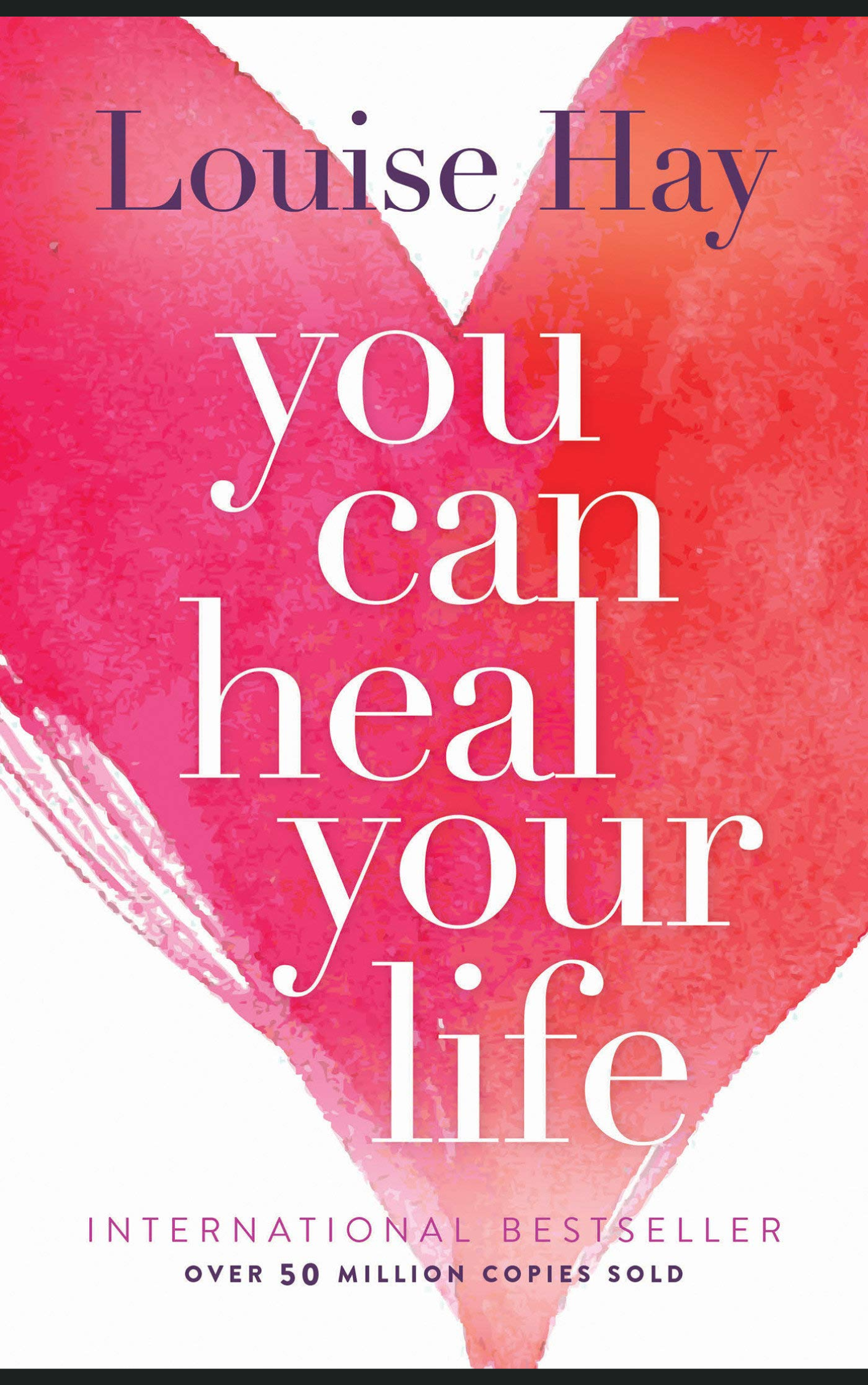 YOU CAN HEAL YOUR LIFE by LOUISE HAY