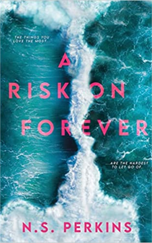 A RISK ON FOREVER BY N.S. PERKINS