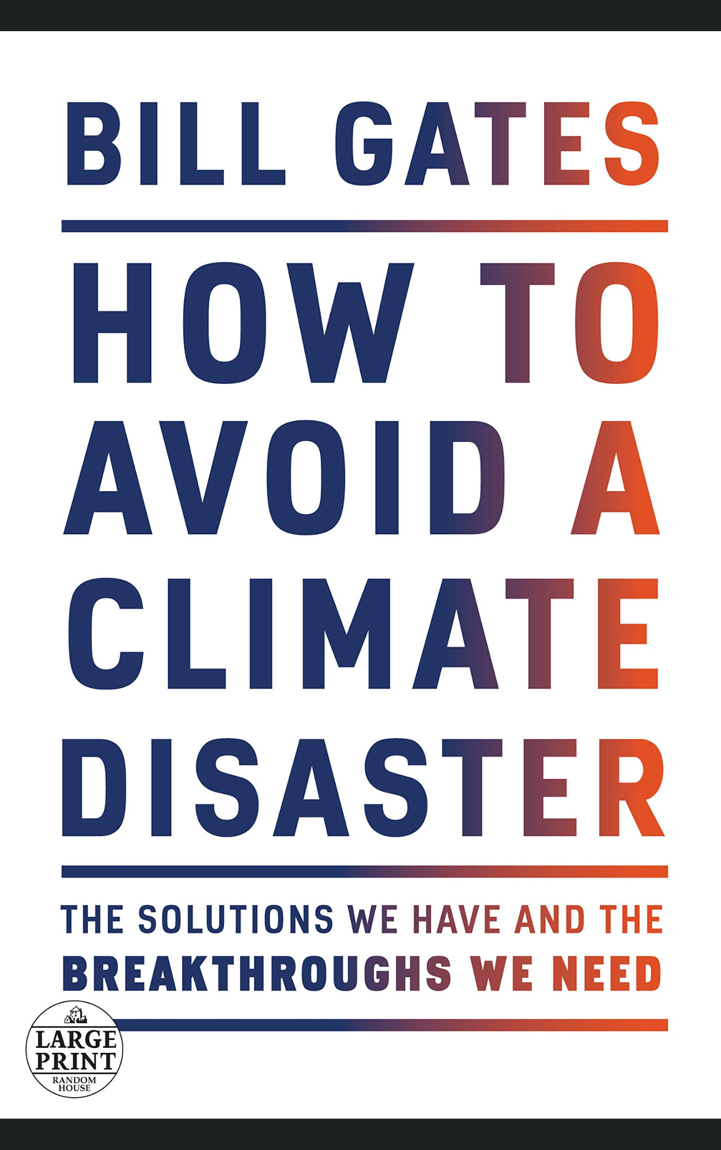 HOW TO AVOID A CLIMATE DISASTER by BILL GATES
