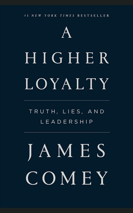 A HIGHER LOYALTY by JAMES COMEY