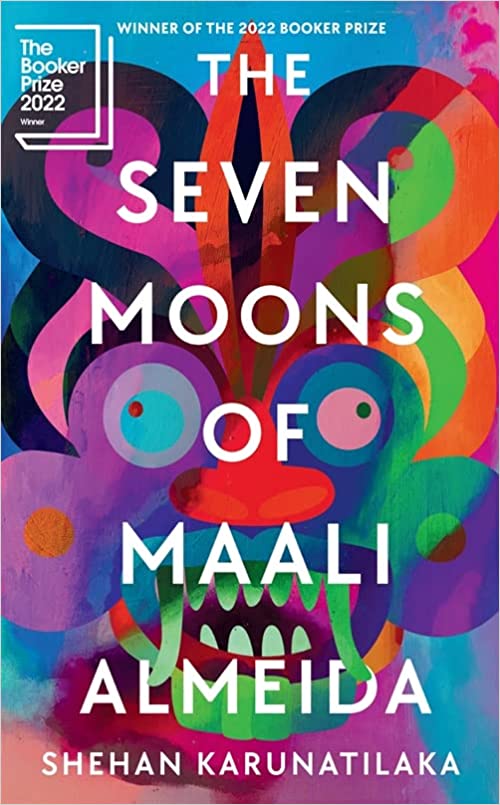 THE SEVEN MOONS OF MAALI ALMEIDA By SHEHAN KARUNATILAKA