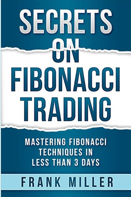 SECRETS ON FIBONACCI TRADING By FRANK MILLER (Hardcover)