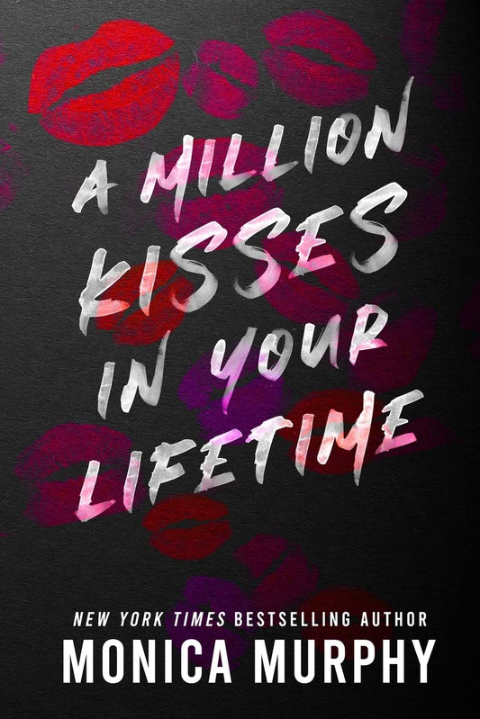 A MILLION KISSES IN YOUR LIFETIME by MONICA MURPHY