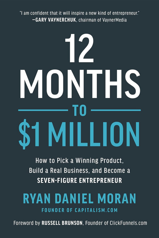 12 MONTHS TO $1 MILLION By RYAN DANIEL MORAN