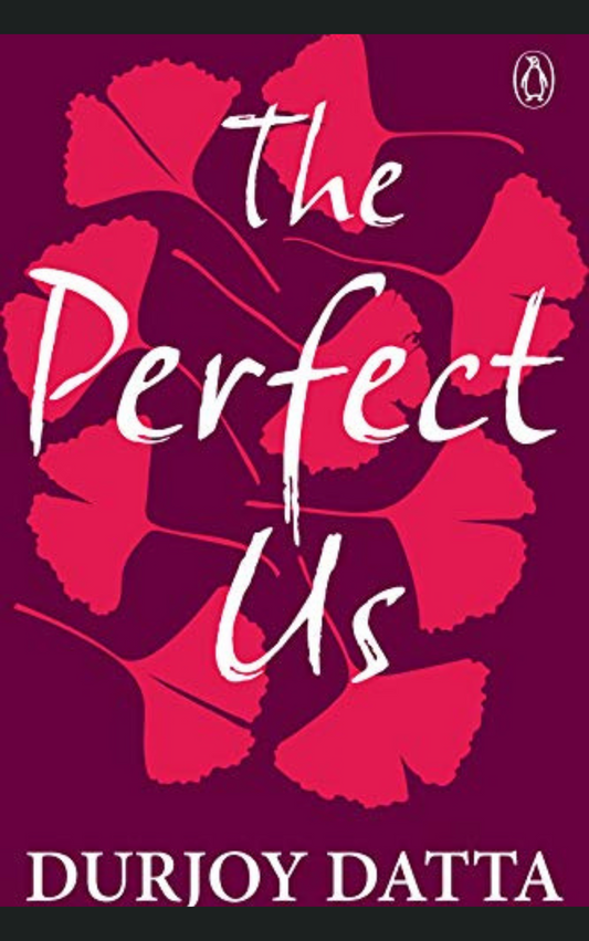 THE PERFECT US By DURJOY DATTA