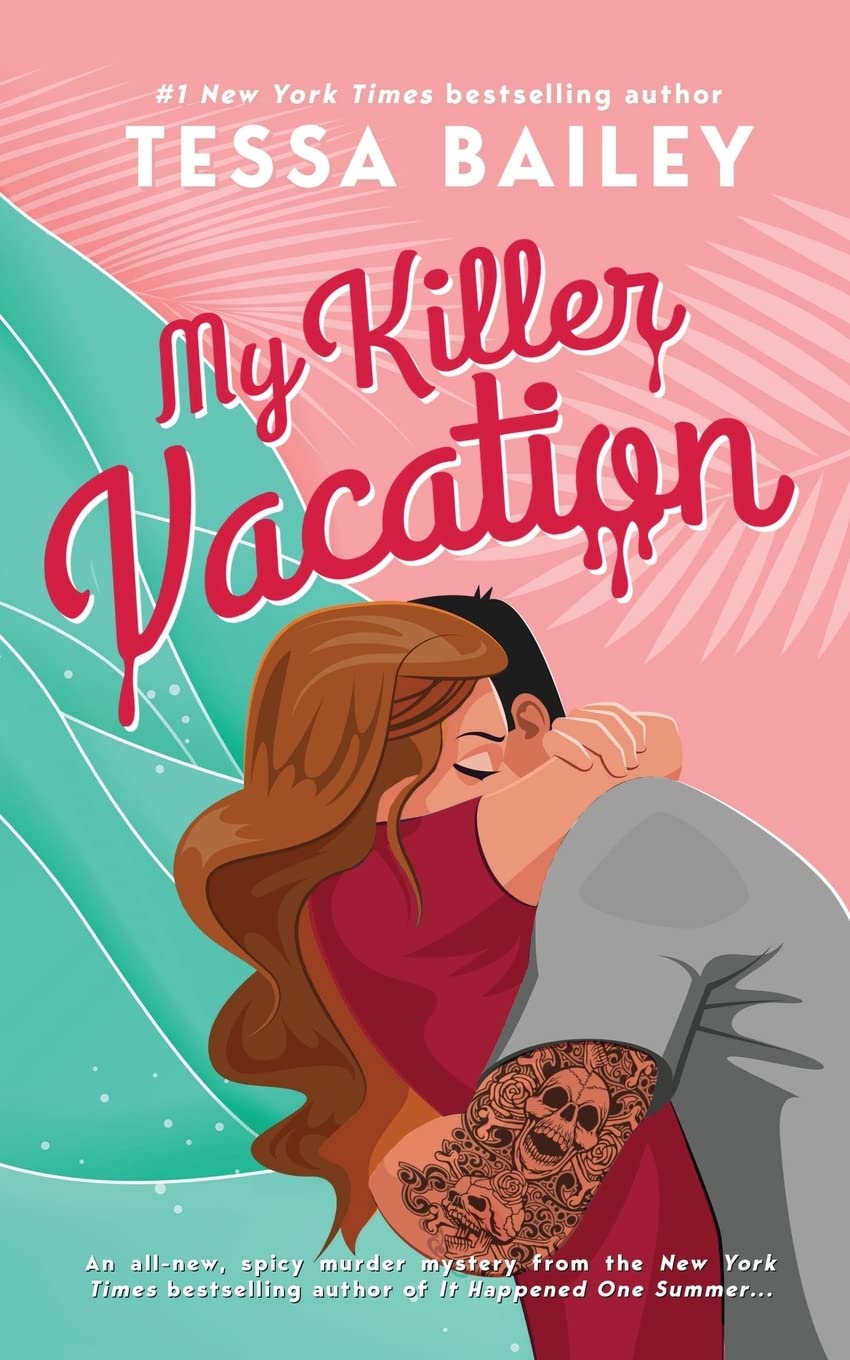 MY KILLER VACATION by TESSAI BAILEY