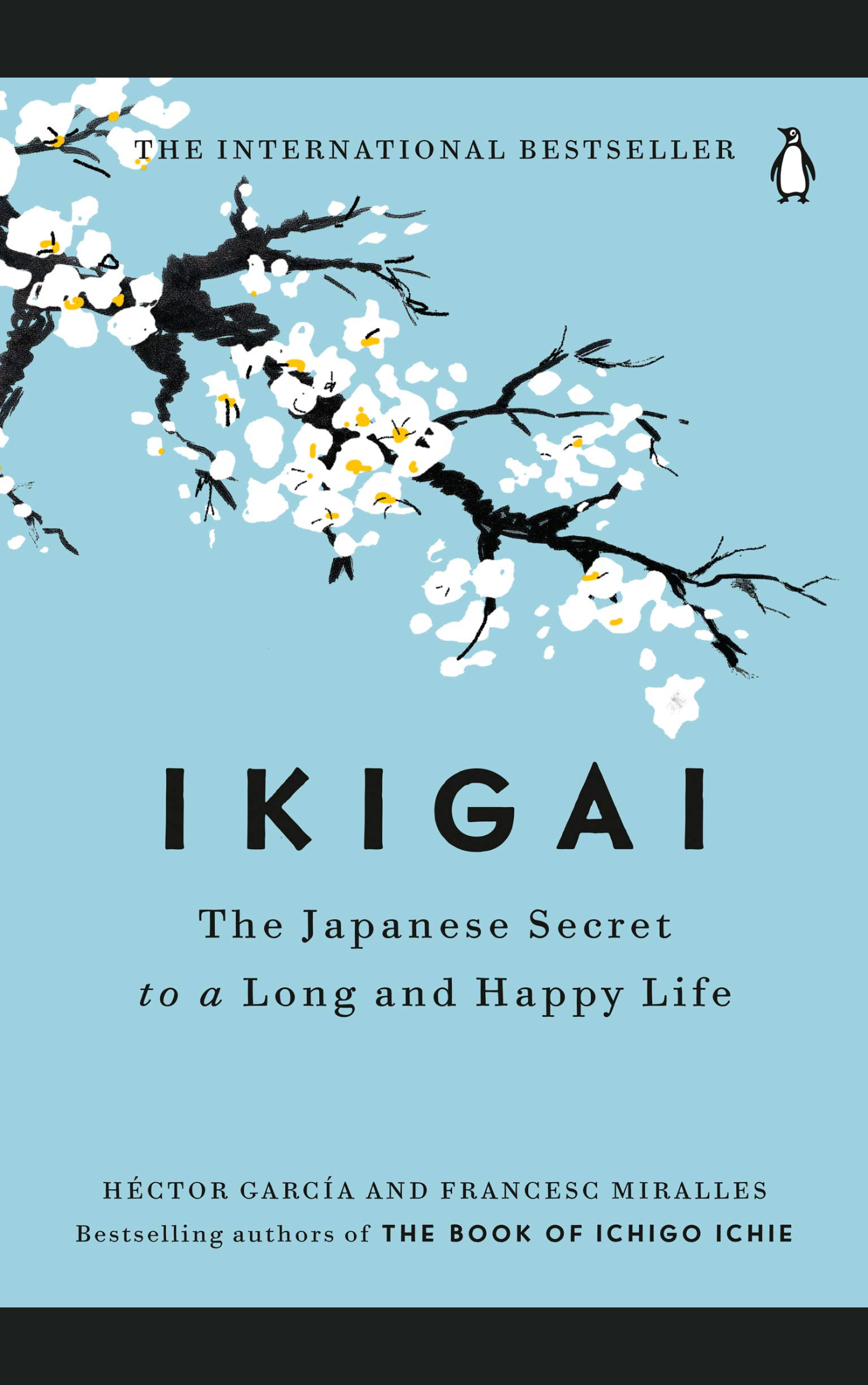 IKIGAI :The Japanese Secret to a Long and Happy Life  by HECTOR GARCIA