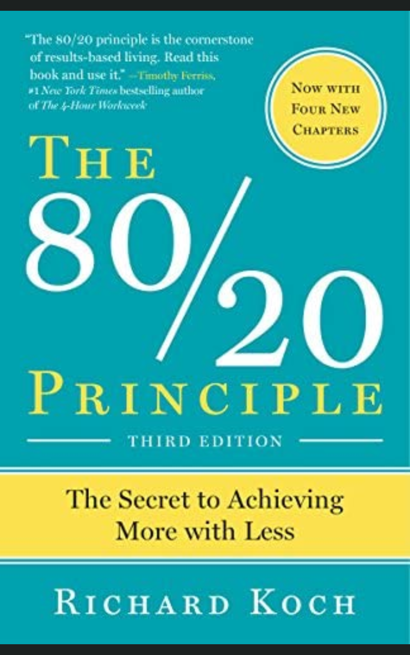 The 80/20 Principle: The Secret to Achieving More with Less  by Richard Koch