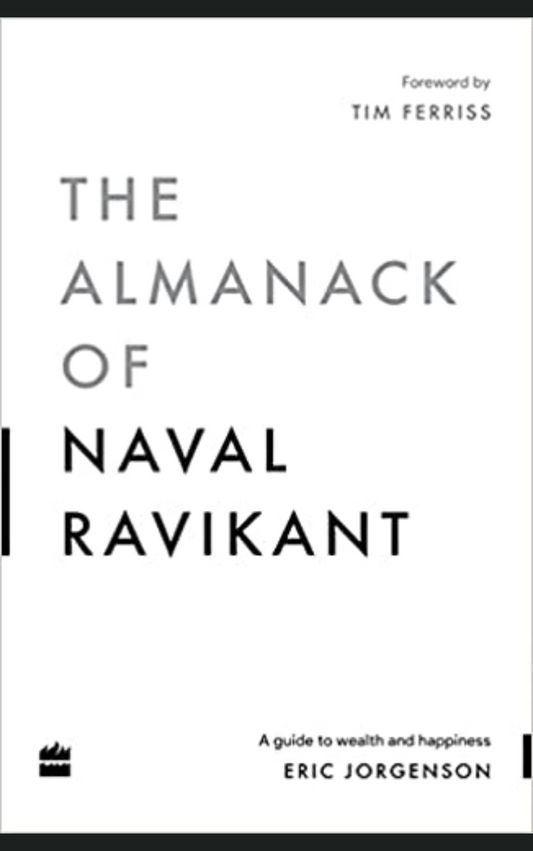 THE ALMANACK OF NAVAL RAVIKANT by ERIC JORGENSON