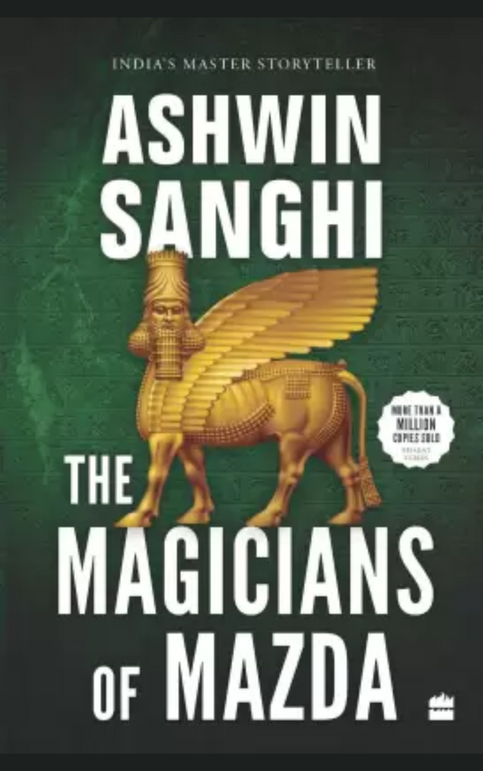THE MAGICIANS OF MAZDA by ASHWIN SANGHI