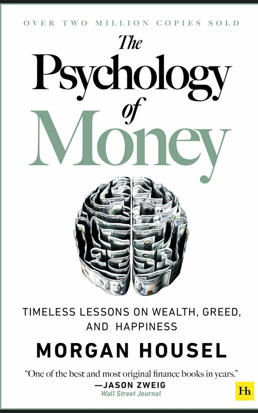 THE PSYCHOLOGY OF MONEY by MORGAN HOUSEL