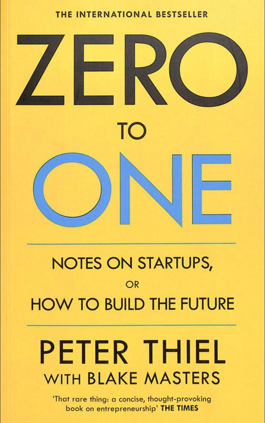 ZERO TO ONE by PETER THIEL