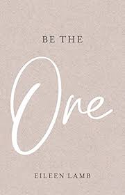 BE THE ONE by EILEEN LAMB