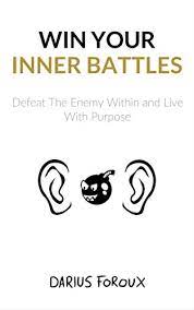 WIN YOUR INNER BATTLE by DARIUS FOROUX