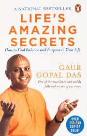 LIFE’S AMAZING SECRETS by GAUR GOPAL DAS