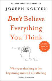 DON'T BELIEVE EVERYTHING YOU THINK by JOSEPH NGUYEN