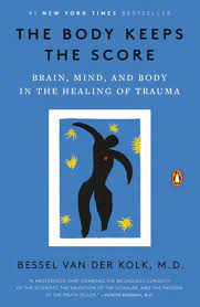THE BODY KEEPS THE SCORE by BESSEL VAN DER KOLK MD