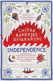 INDEPENDENCE [HARDCOVER] by CHITRA BANERJEE DIVAKARUNI